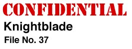 Confidential: Knightblade file